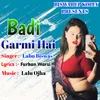 About Badi Garmi Hai Song